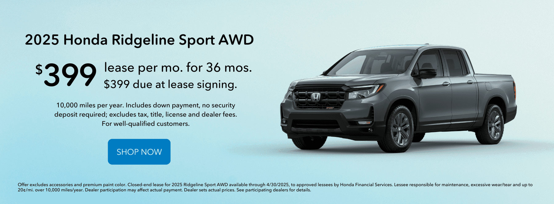 Lease the 2025 Ridgeline Sport AWD for $399 per month.