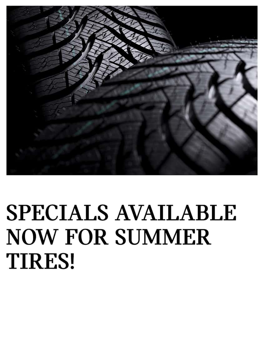 Specials Available Now For Summer Tires