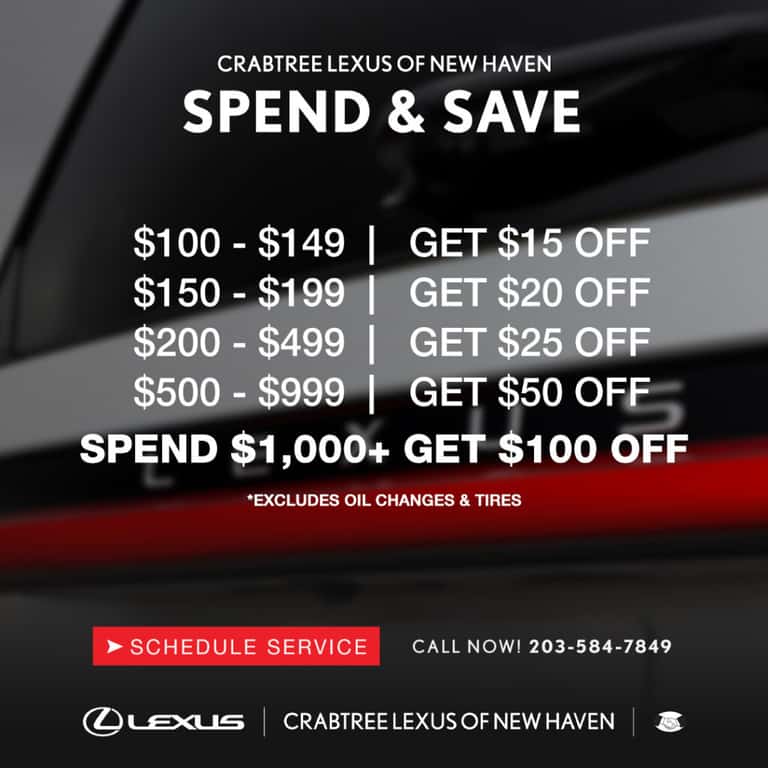 The more you spend, the more you save! Take care of all those vehicle issues and keep money in your wallet while you do it! Only at Crabtree Lexus in Connecticut.