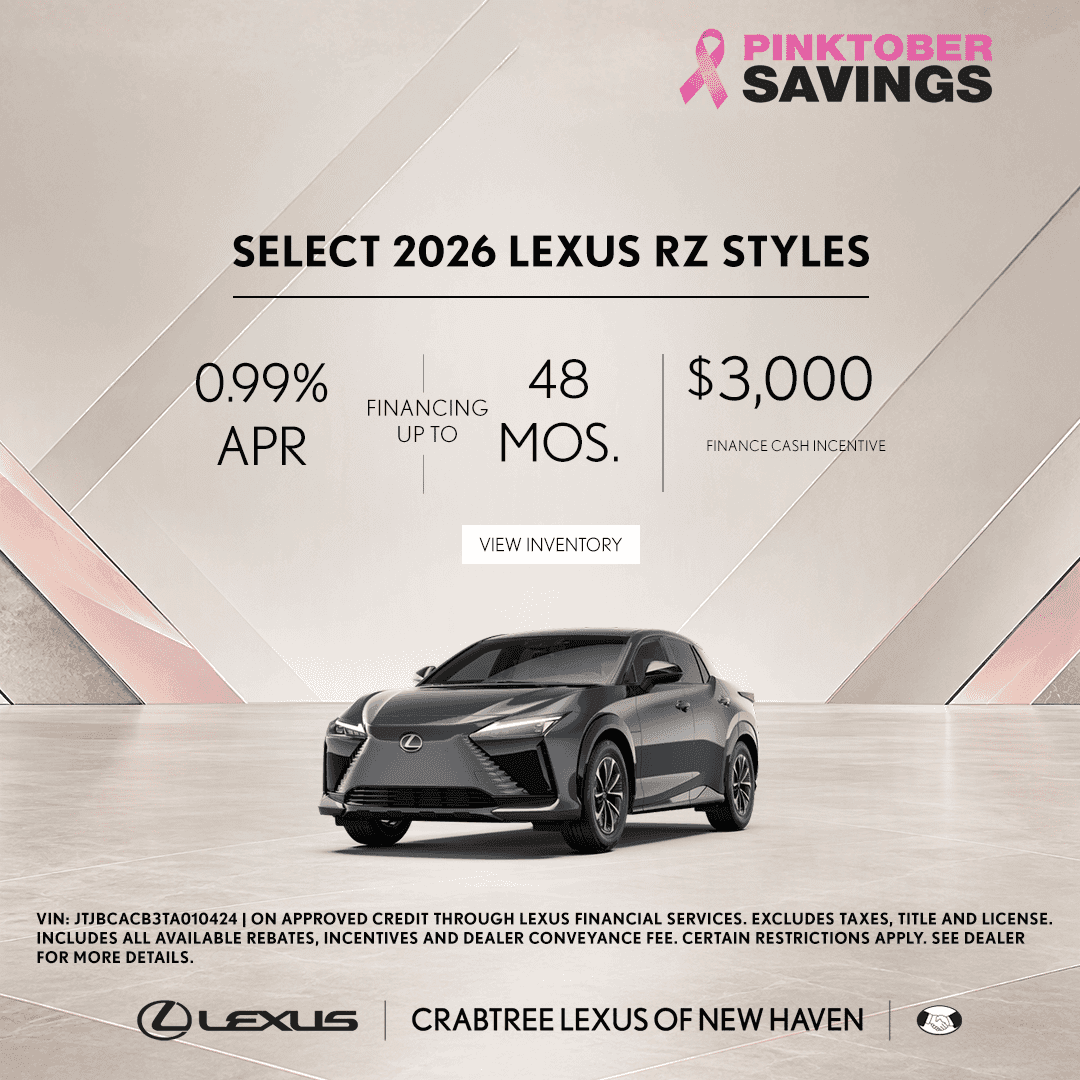 0.99% financing available on select new RZ models at Crabtree Lexus of New Haven, CT. 