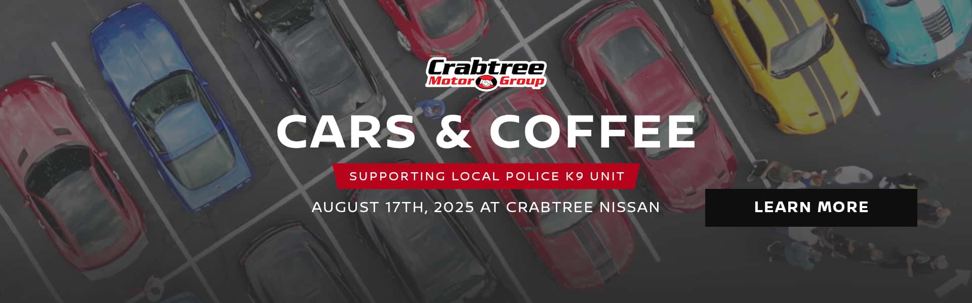 Join Crabtree Motor Group for our Cars and Coffee for a Cause Event on August 17th from 9AM till noon at Crabtree Nissan in Middlebury, CT.