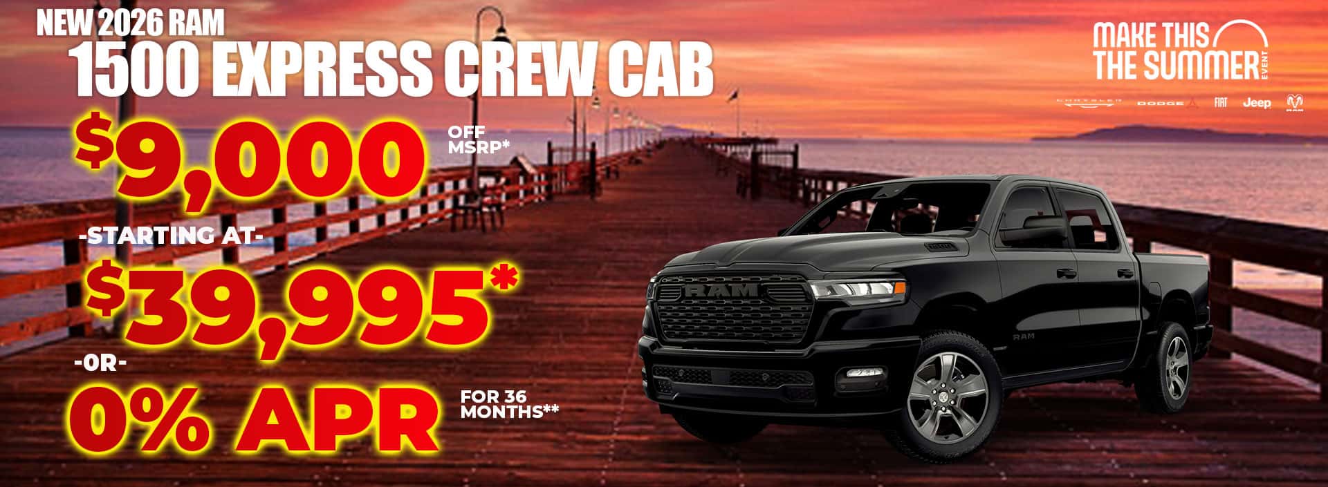 New 2026 RAM 1500 EXPRESS CREW CAB $9,000 OFF MSRP* -STARTING AT- $39,995* -or- 0% APR FOR 36 MONTHS**