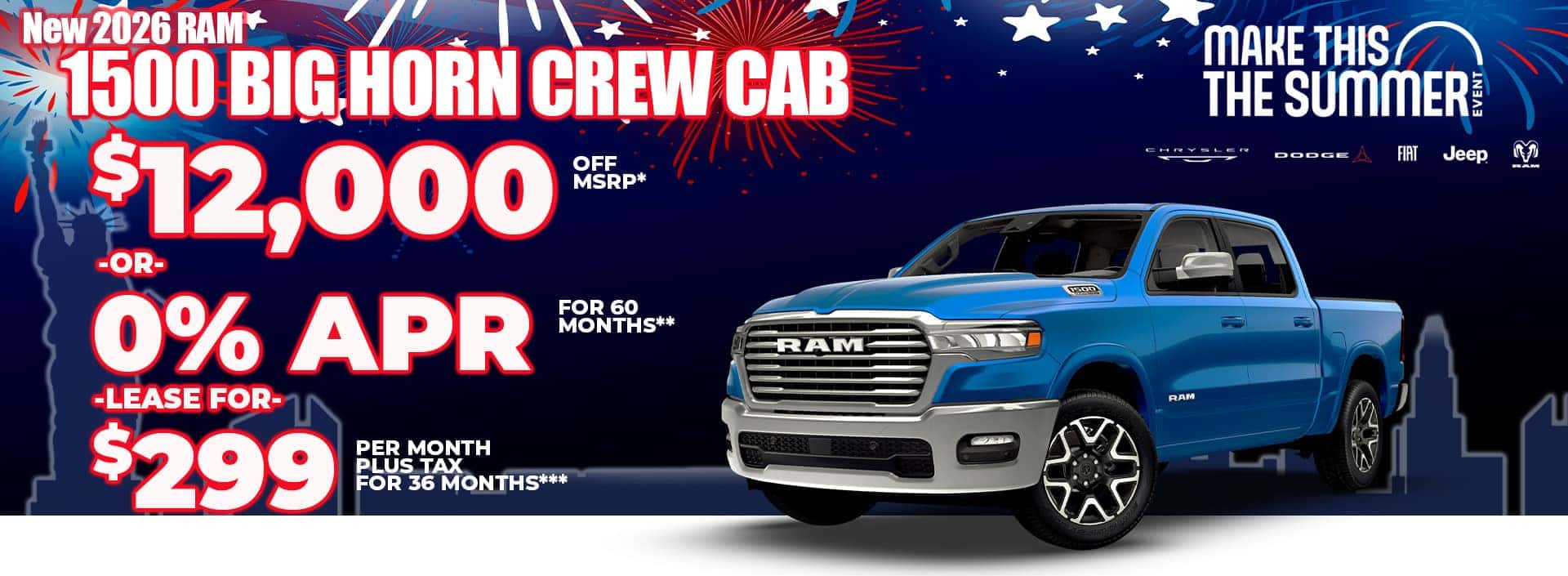 New 2026 RAM 1500 BIG HORN CREW CAB $12,000 OFF MSRP* -OR- 0% APR FOR 60 MONTHS** -OR- LEASE FOR $299 PER MONTH plus tax for 36 months***