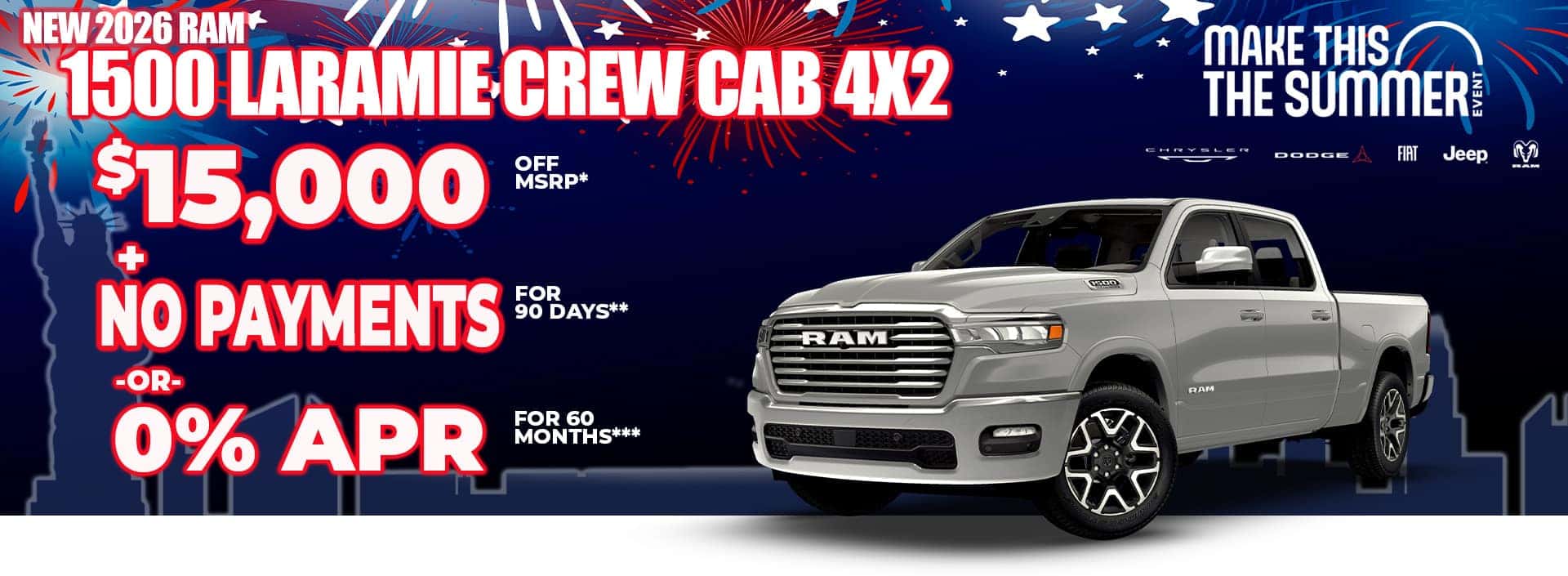 New 2026 RAM 1500 Laramie Crew Cab $15,000 OFF MSRP* + NO PAYMENTS FOR 90 DAYS** -or- 0% APR FOR 60 MONTHS***