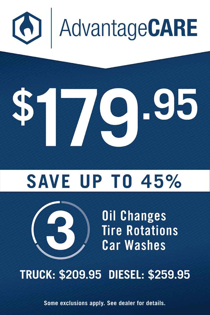 AdvantageCare $749.95 Save Up To 45% 3 Oil Changes, Tire Rotations, Car Washes Truck $179.95 Diesel $239.95