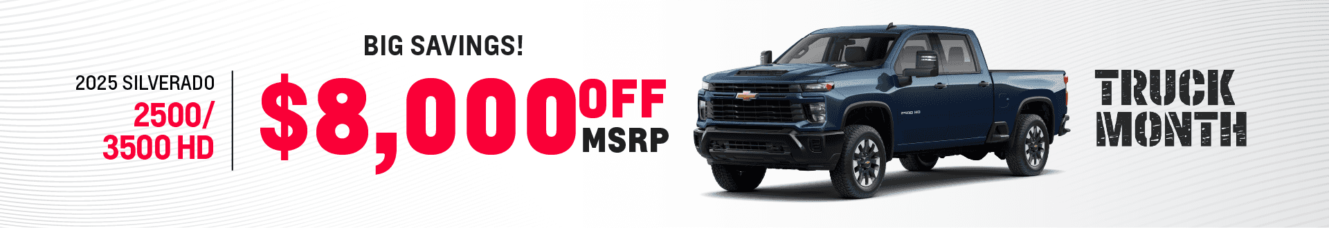 2025 SILVERADO 2500/3500 HD Big Savings! $8,000 Off MSRP