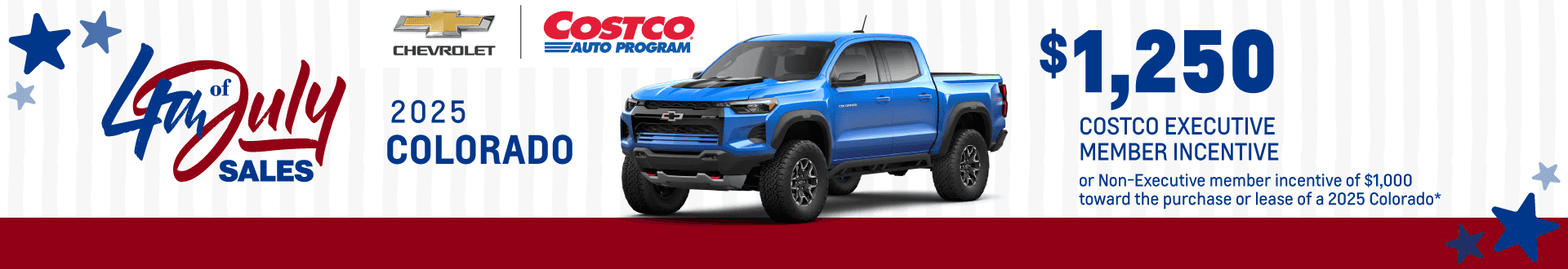 2025 Colorado $1,250 Costco Executive member incentive or Non-Executive member incentive of $1,000 toward the purchase or lease of a 2025 Colorado*