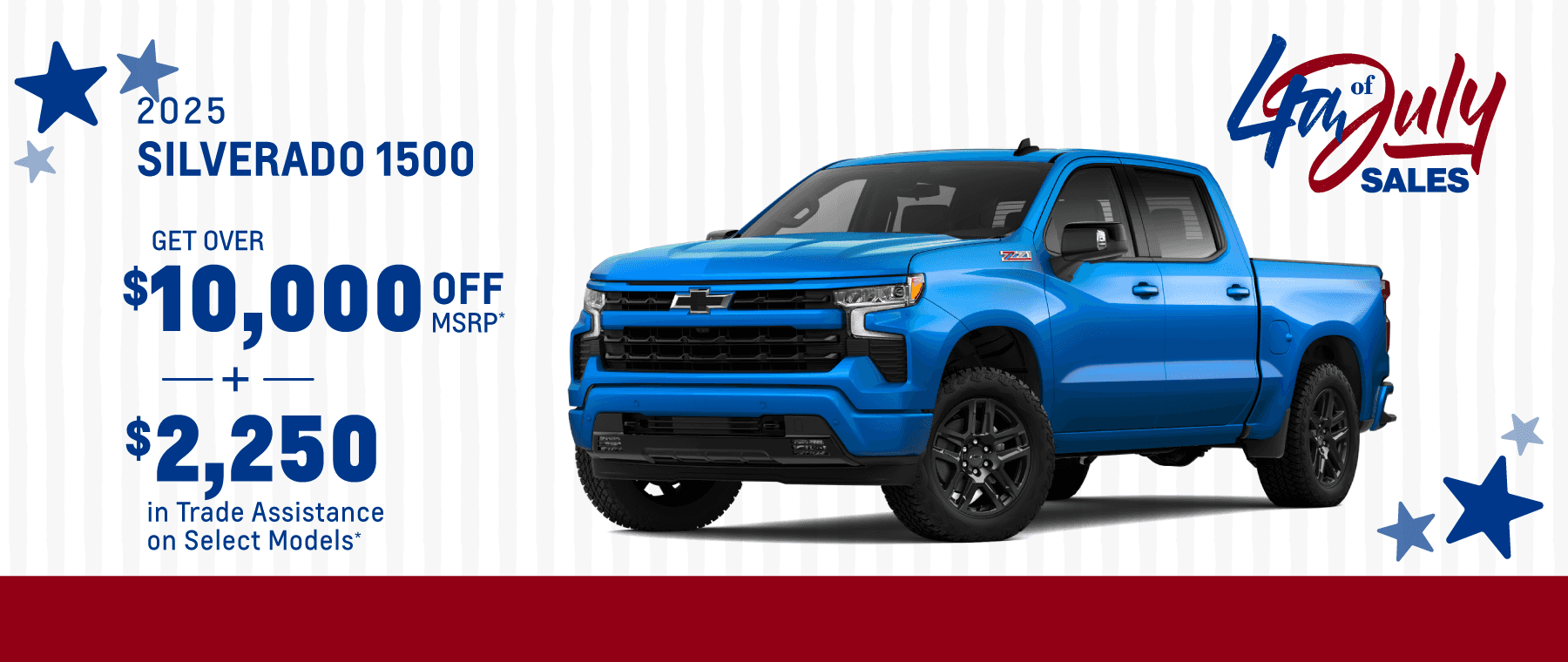2025 SILVERADO 1500 : Get Over $10,000 off MSRP and Get $2,250 in Trade Assistance on Select Models*