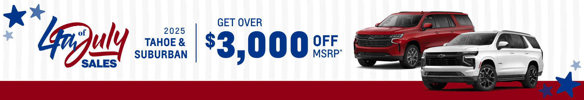 2025 TAHOE & SUBURBAN : Get Over $3,000 off MSRP
