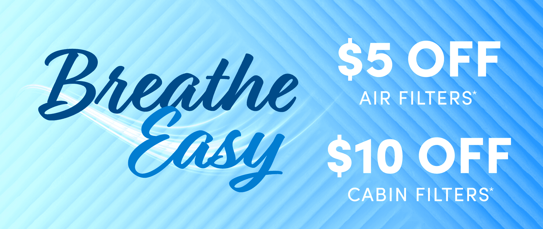 $5 Off Air Filter and $10 off a Cabin Filters