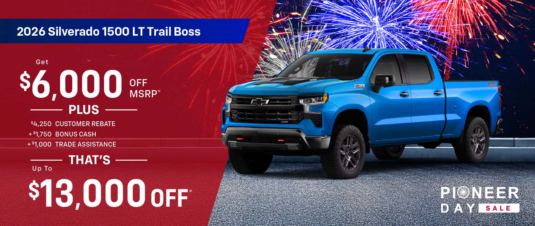 2026 Silverado 1500 LT Trailboss : Get $6,000 off MSRP and Get $7,000 in $4,250 Customer Rebate, $1,750 Bonus Cash, $1,000 Trade Assistance