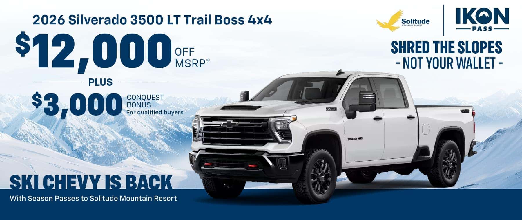 Shred the slops - not your wallet - 2026 Silverado 3500 LT Trail Boss 4x4 $12,000 off MSRP plus $3,000 conquest bonus!