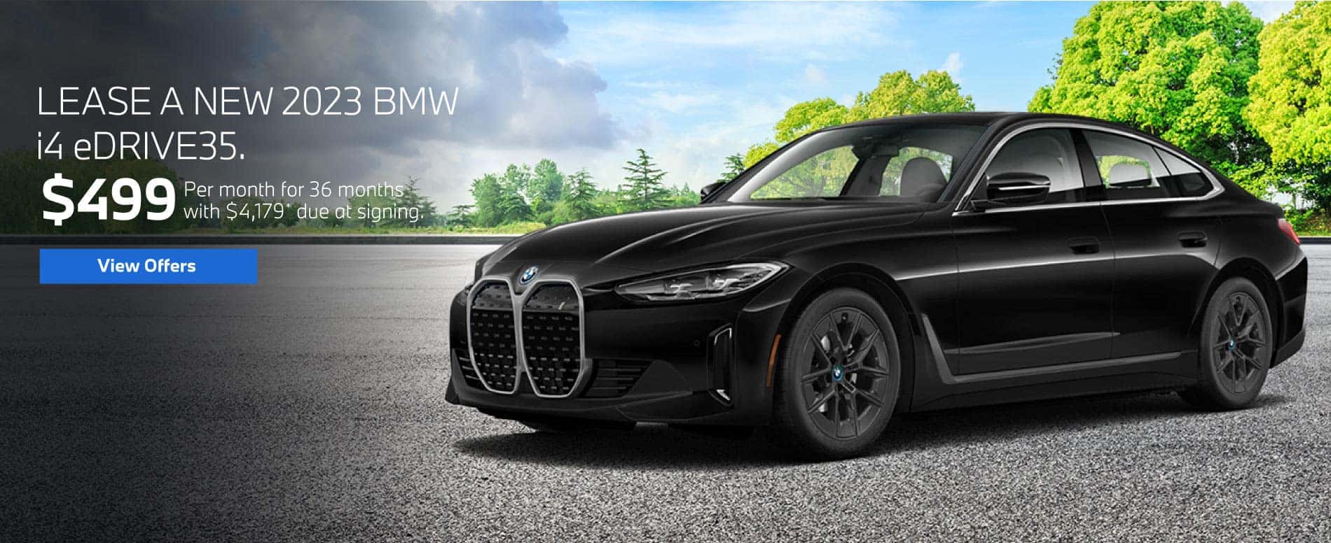 LEASE A NEW 2023 BMW i4 eDRIVE35. $499 Per month for 36 months with $4,179* due at signing.