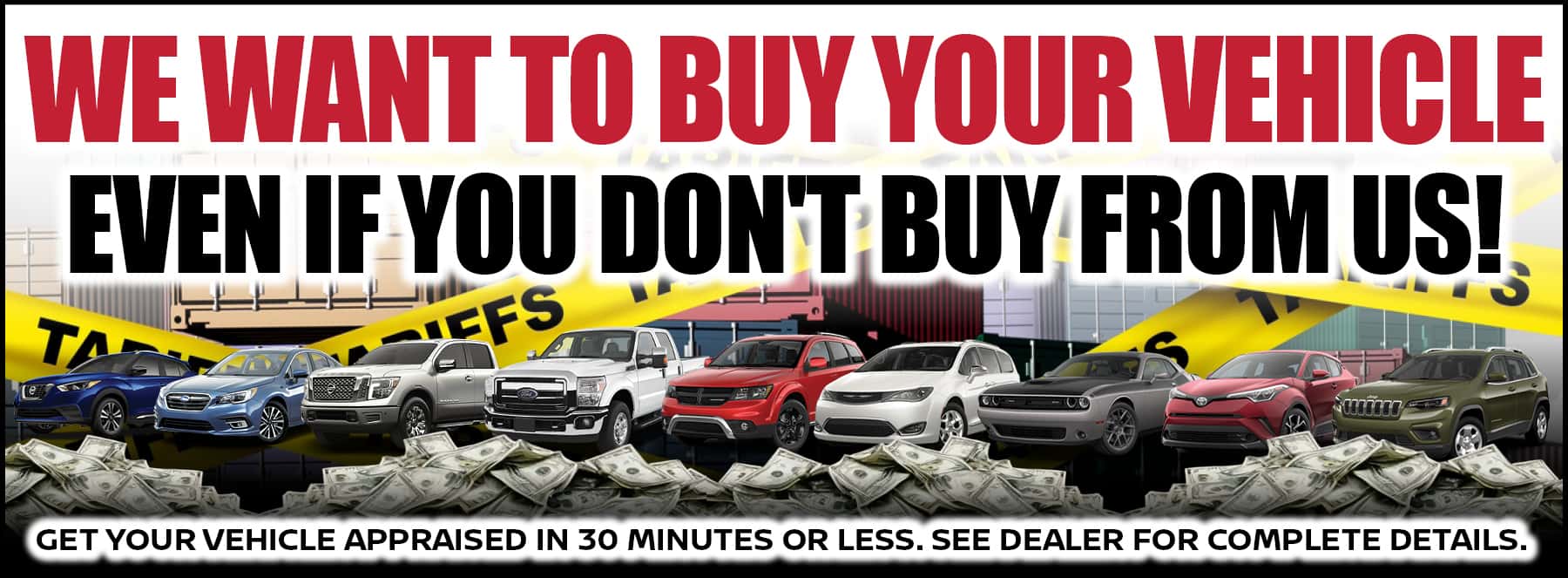 We want your vehicle!