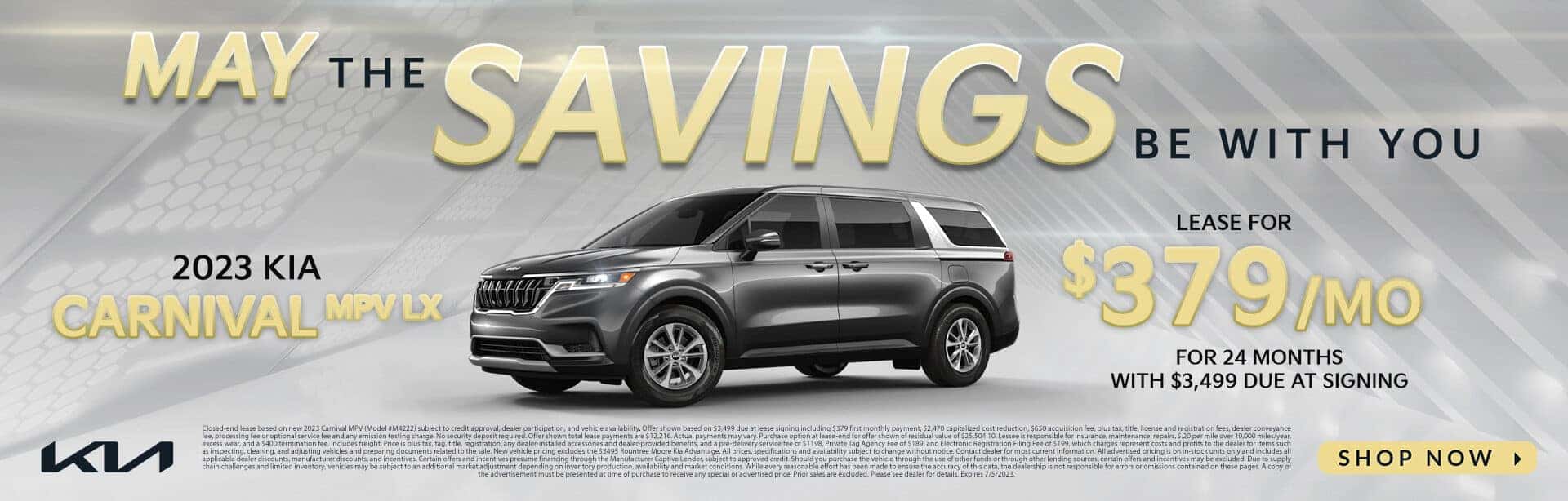 MAY THE SAVINGS BE WITH YOU! 2023 KIA CARNIVAL LEASE FOR $379 PER MONTH FOR 24 MONTHS WITH $3,499 DUE AT SIGNING