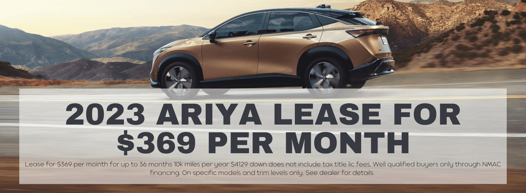 2023 Ariya Lease for $369 Per Month. See Dealer For Details.