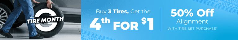 Buy 3 Tires, Get the 4th for $1, 50% Off Alignment with tire set purchase*