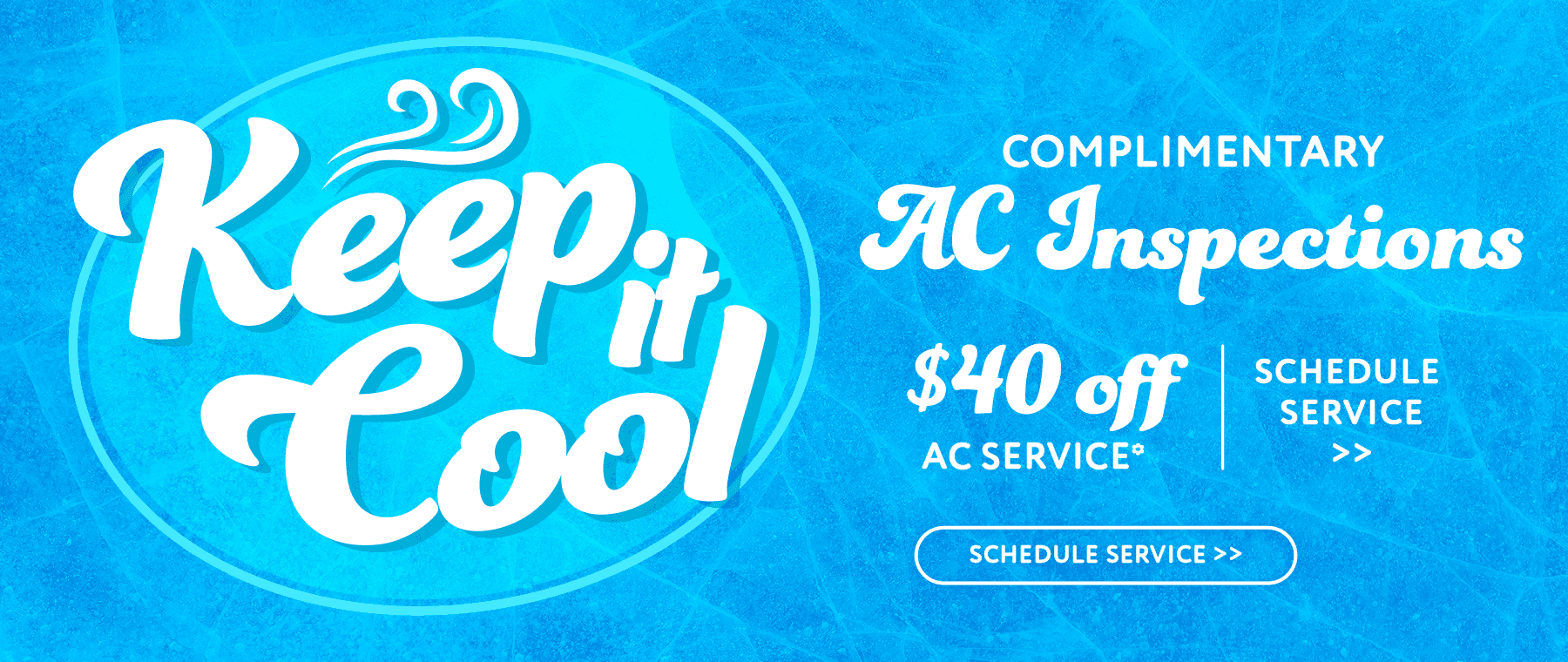 Keep it Cool, Complimentary AC Inspections, $40 off AC Service, Schedule Service*