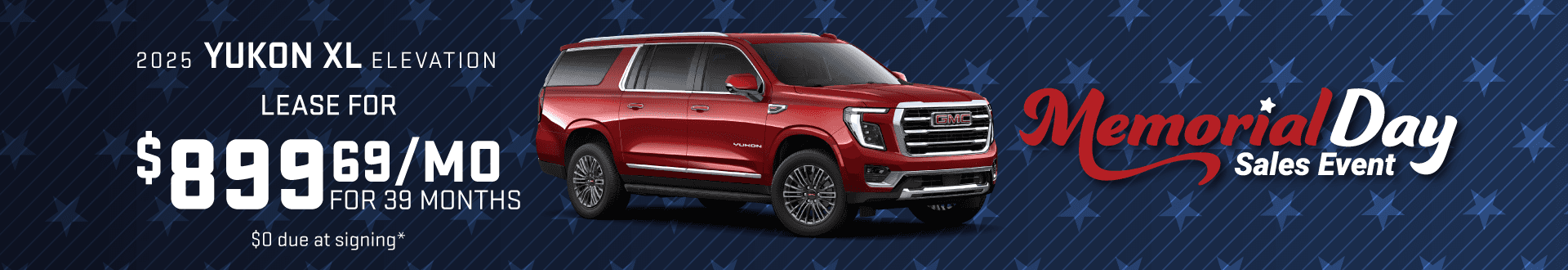 2025 GMC YUKON XL Elevation 2WD: Lease for $899.69 per month for 39 months with $0 due at signing
