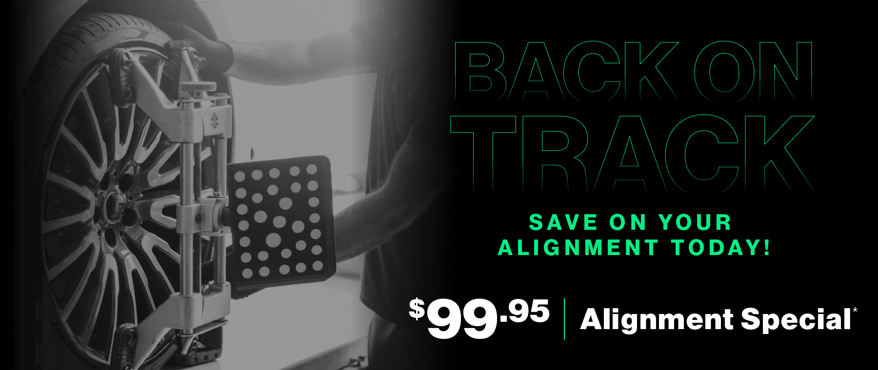 Back on Track | Save on Your Alignment Today! $99.95 Alignment Special