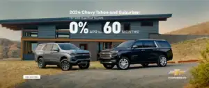 2024 Chevy Tahoe and Suburban. For well-qualified buyers 0% APR for 60 months.